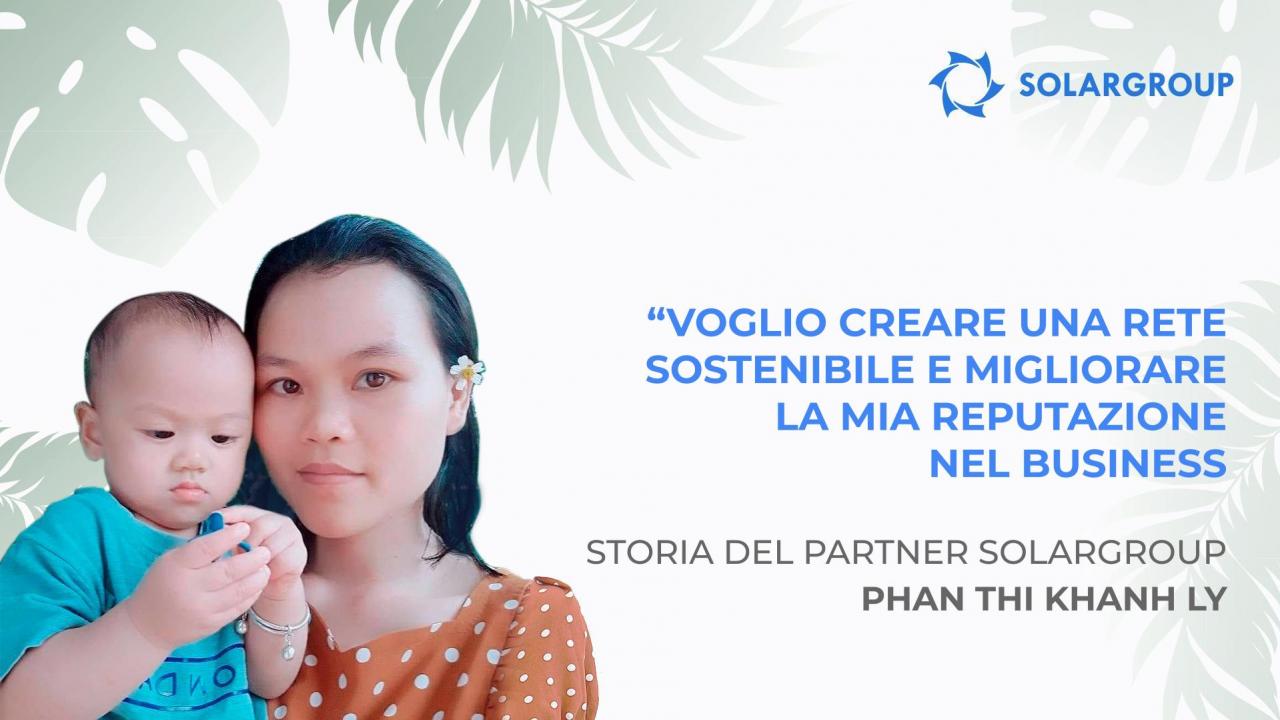 Come le opportunità SOLARGROUP cambiano il modo di pensare | Storia della partner Phan Thi Khanh Ly