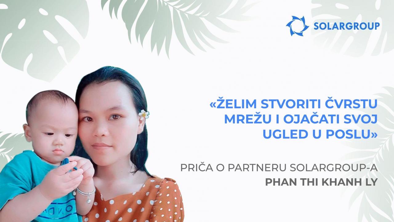 Kako SOLARGROUP prilike mijenjaju način razmišljanja | Priča partnerice Phan Thi Khanh Ly