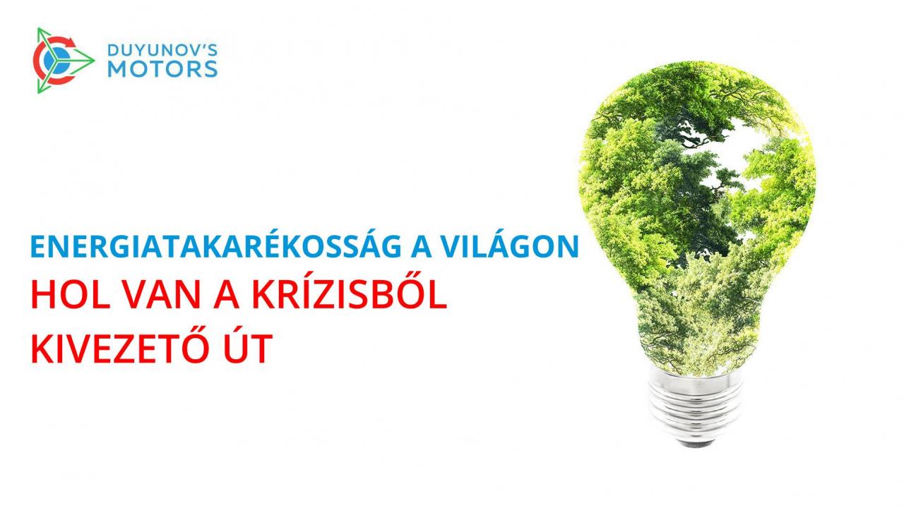 Energiatakarékosság a világon: hol van krízisből kivezető út?