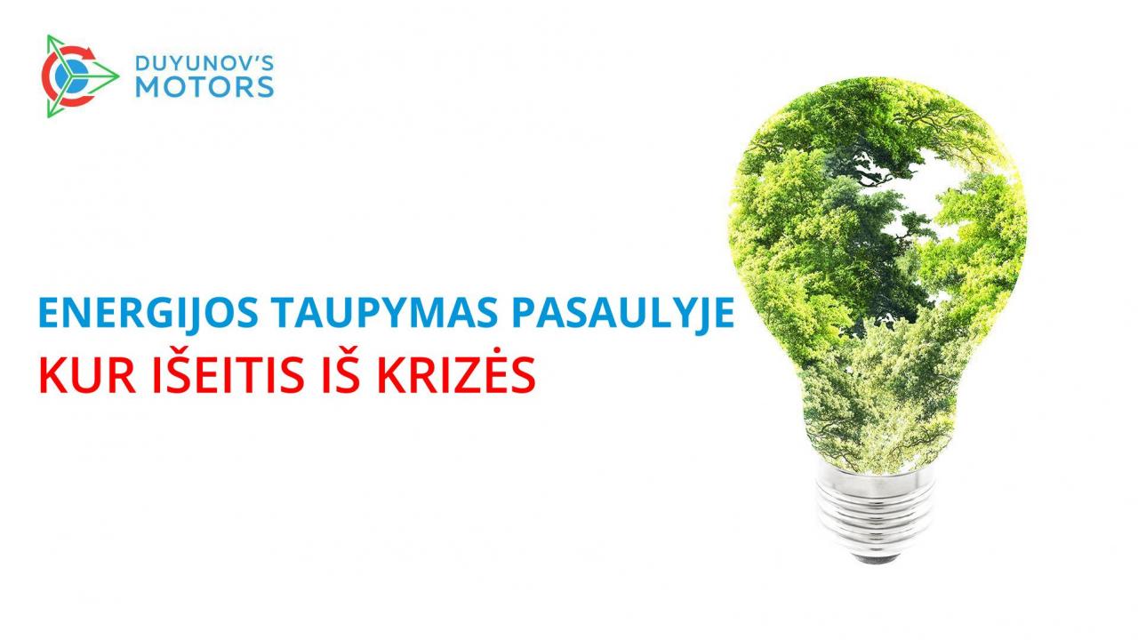 Energijos taupymas pasaulyje: kur išeitis iš krizės