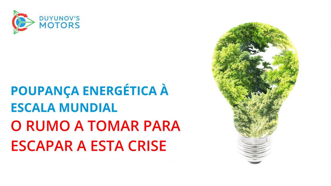 Poupança energética à escala mundial: o rumo a tomar para escapar a esta crise