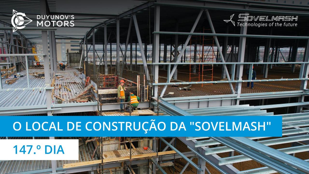 Local de construção da "Sovelmash" | 147.º dia