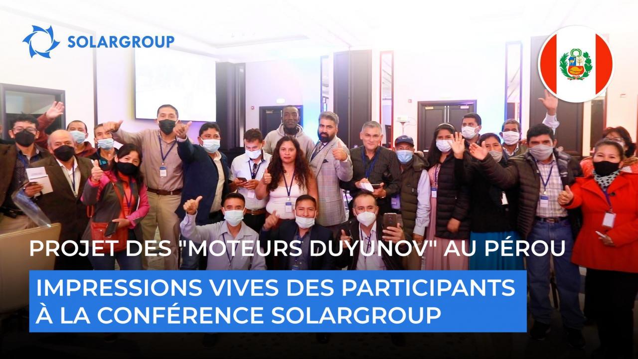 Projet des "Moteurs Duyunov" au Pérou : impressions vives des participants à la conférence SOLARGROUP