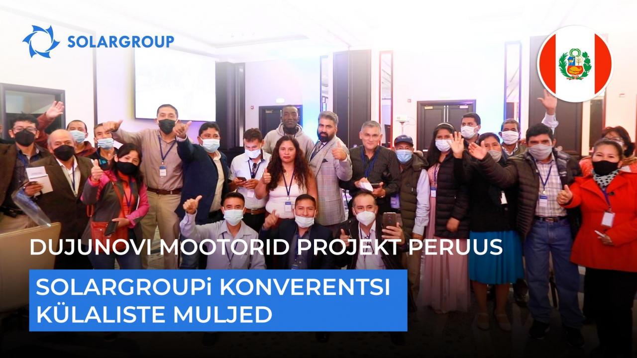 Dujunovi mootorid projekt Peruus: SOLARGROUPi konverentsi külastajate muljed