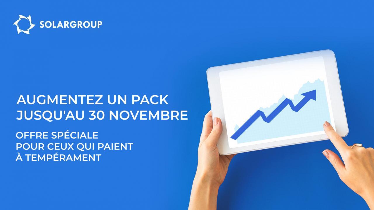 Augmentez le pack jusqu'au 30 novembre : offre spéciale pour ceux qui paient à tempérament