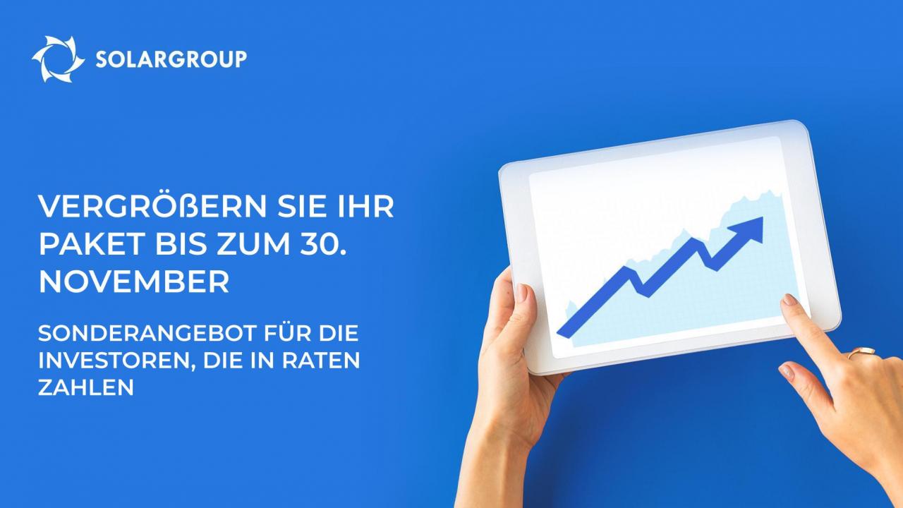 Vergrößern Sie Ihr Paket bis zum 30. November: Sonderangebot für die Investoren, die in Raten zahlen