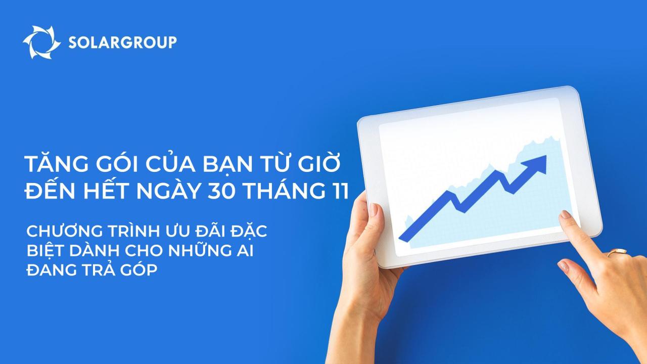 Tăng gói đến 30/11: ưu đãi đặc biệt dành cho những ai đang trả góp