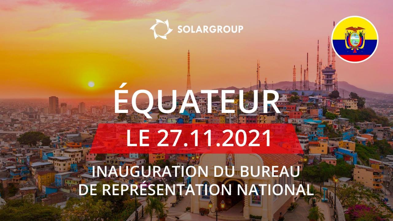 Bureau de représentation national de SOLARGROUP en Équateur : inauguration le 27 novembre