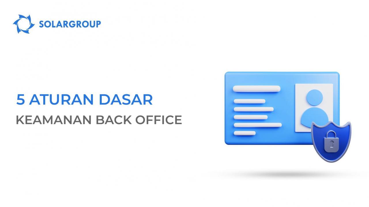 5 aturan dasar keamanan back office