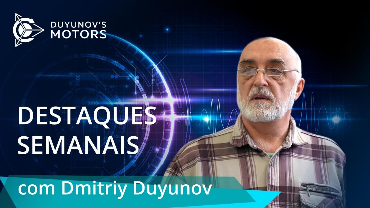 Destaques semanais no projeto "Duyunov's motors"