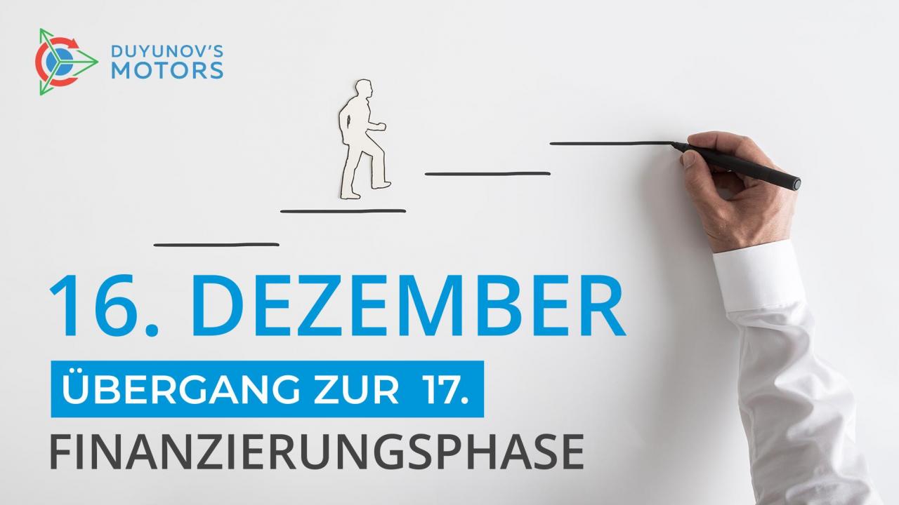 Am 16. Dezember geht das Projekt "Duyunov-Motoren" in die neue, 17. Finanzierungsphase über