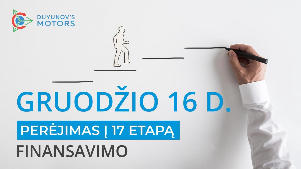 Gruodžio 16 d. projektas „Duyunovo Varikliai“ pereina į naują, 17–ąjį finansavimo etapą