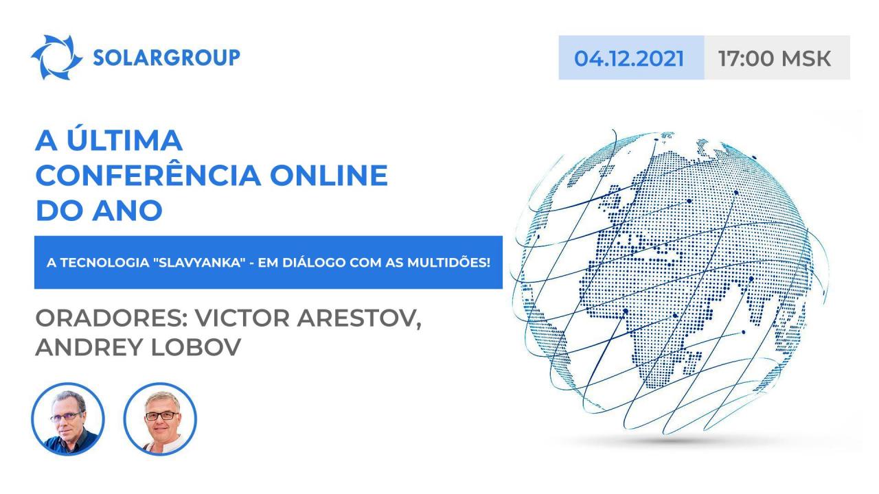 A tecnologia "Slavyanka" — em diálogo com as multidões: os oradores Victor Arestov e Andrey Lobov confirmam a sua presença na conferência online no dia 4 de dezembro