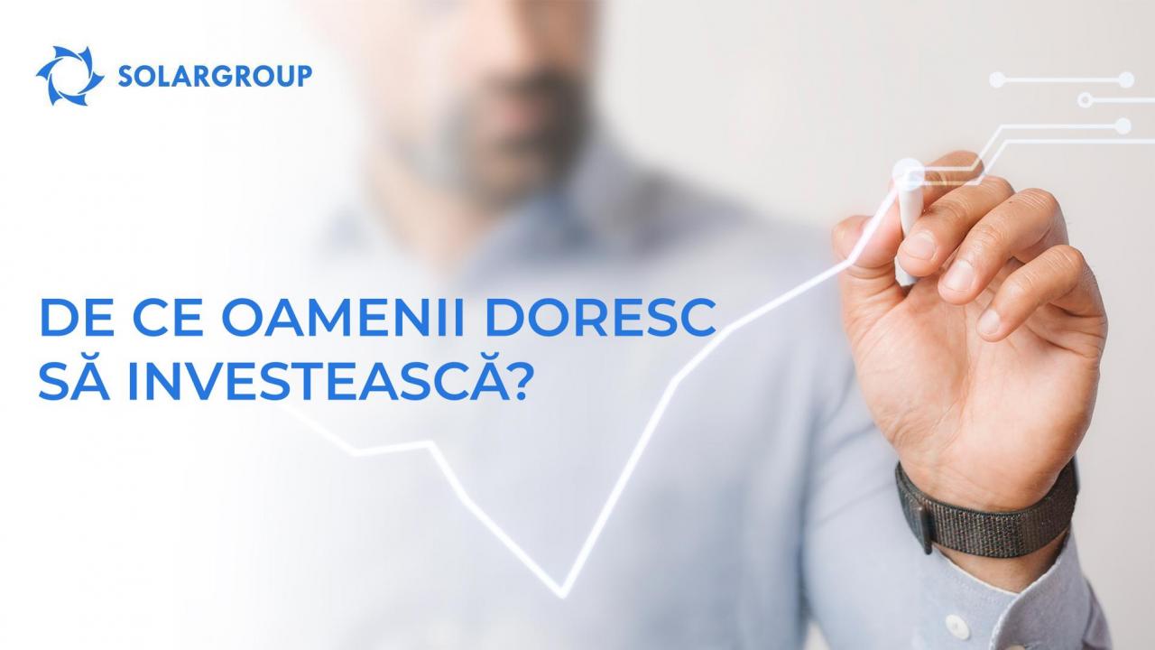 De ce oamenii doresc să investească