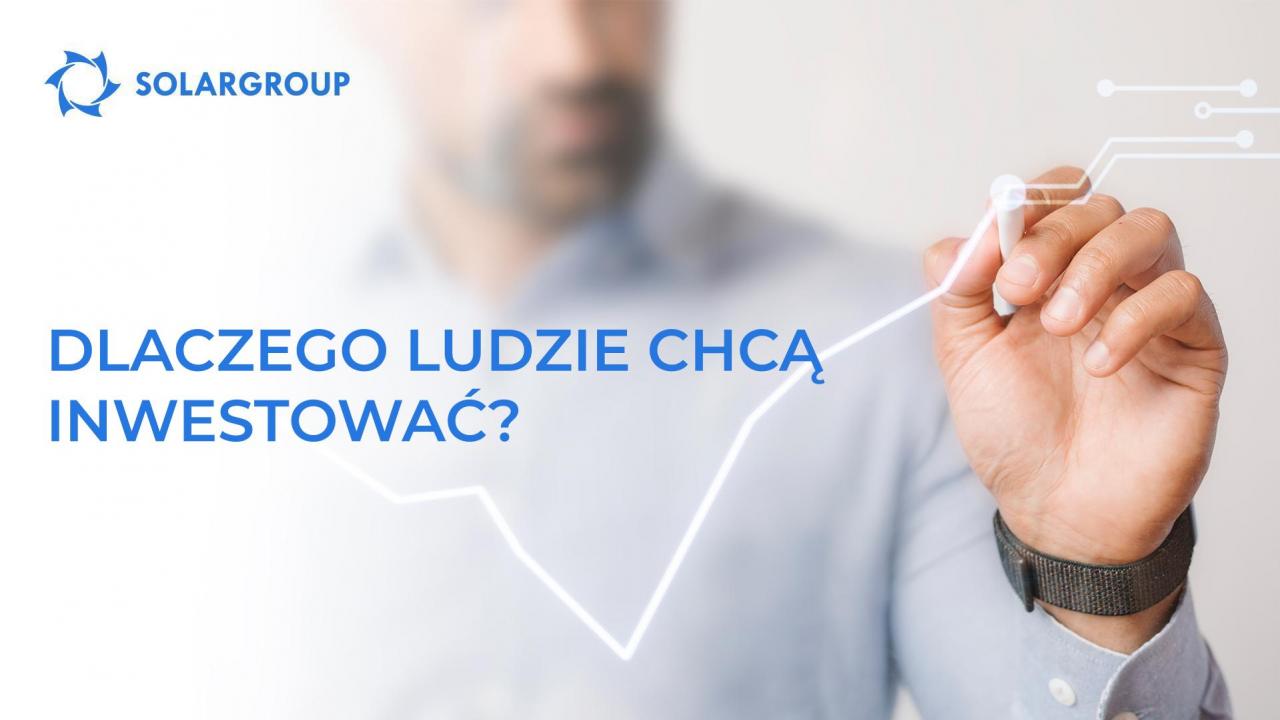 Dlaczego ludzie chcą inwestować