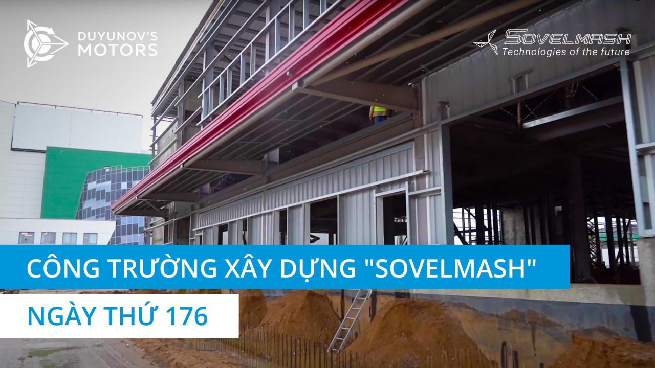 Công trường xây dựng D&E "Sovelmash" | Ngày thứ 176