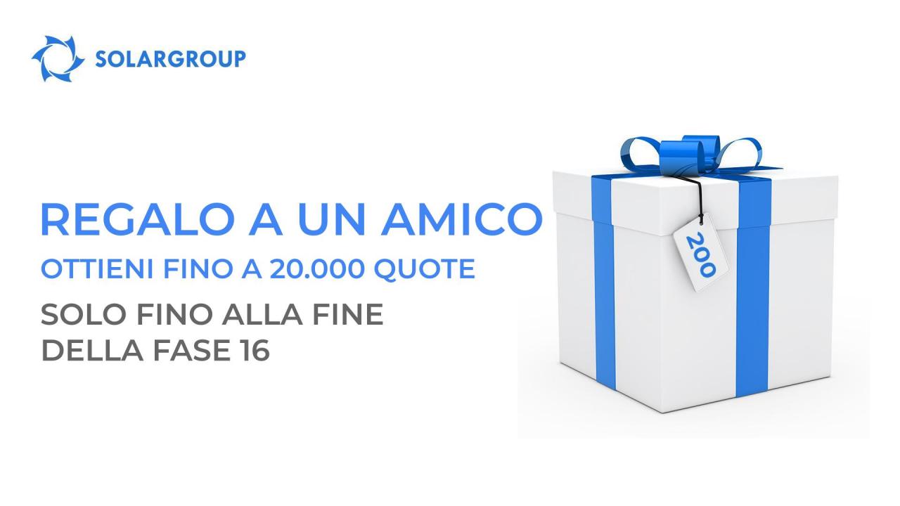 "Regalo a un amico" ottieni fino a 20.000 quote solo fino alla fine della fase 16