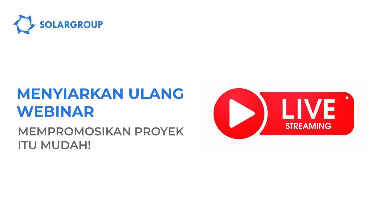 Menyiarkan ulang webinar: mempromosikan proyek itu mudah!