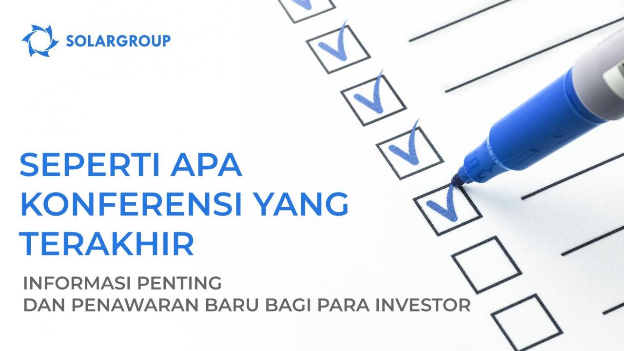 Konferensi terakhir: informasi penting dan penawaran baru bagi para investor