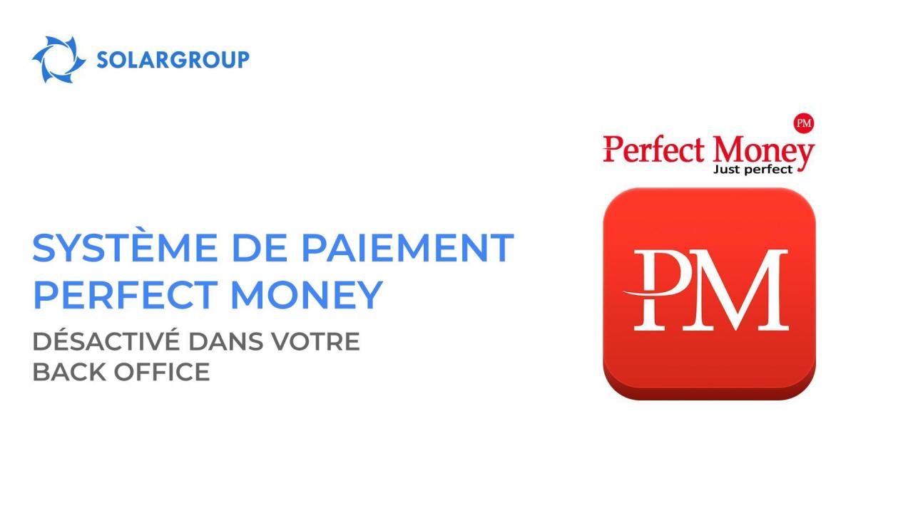 L'alimentation du compte via Perfect money dans votre back office est désactivée