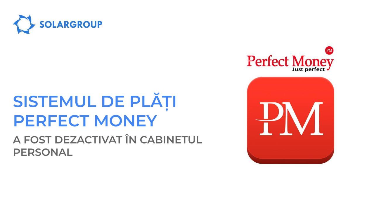 Alimentarea contului prin Perfect Money a fost dezactivată în cabinetul personal