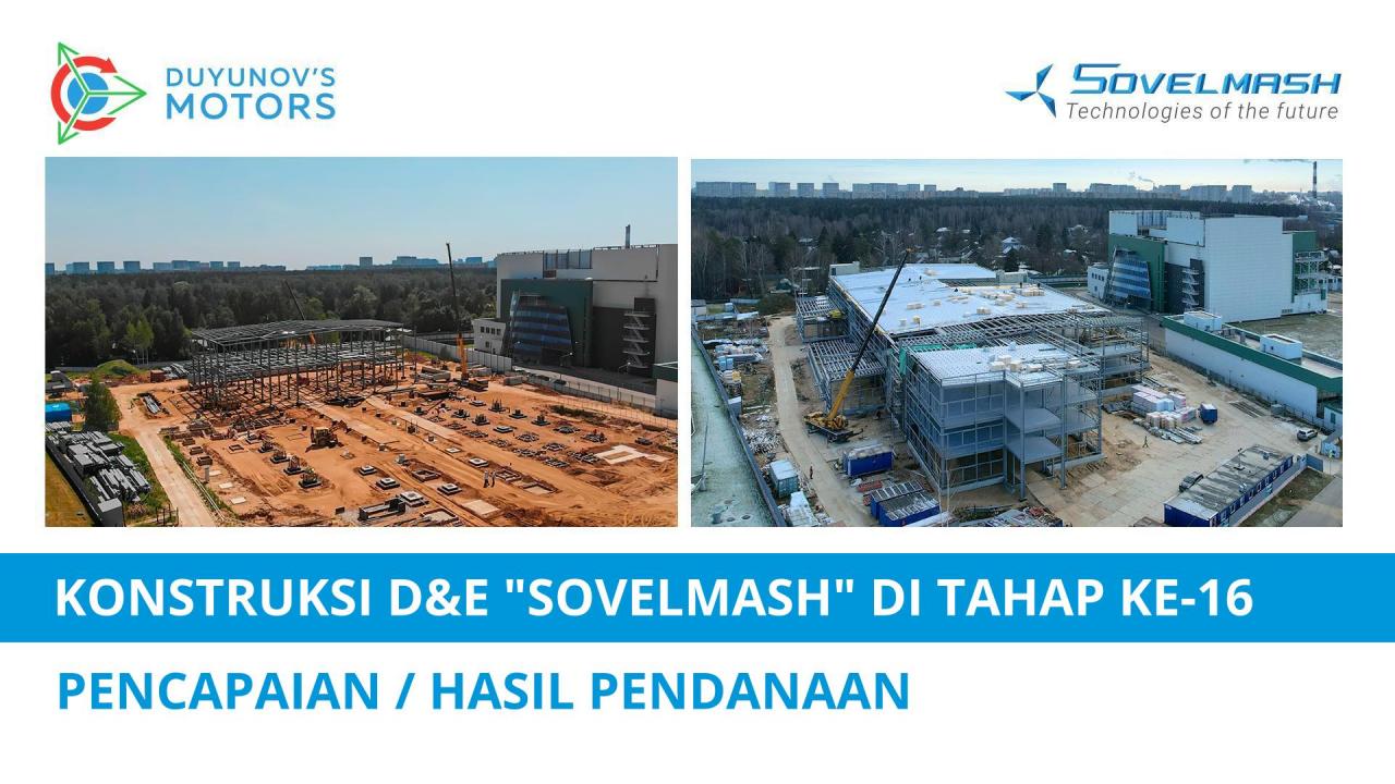 Pokok-pokok konstruksi D&E "Sovelmash" di tahap ke-16: hasil pembangunan dan pendanaan