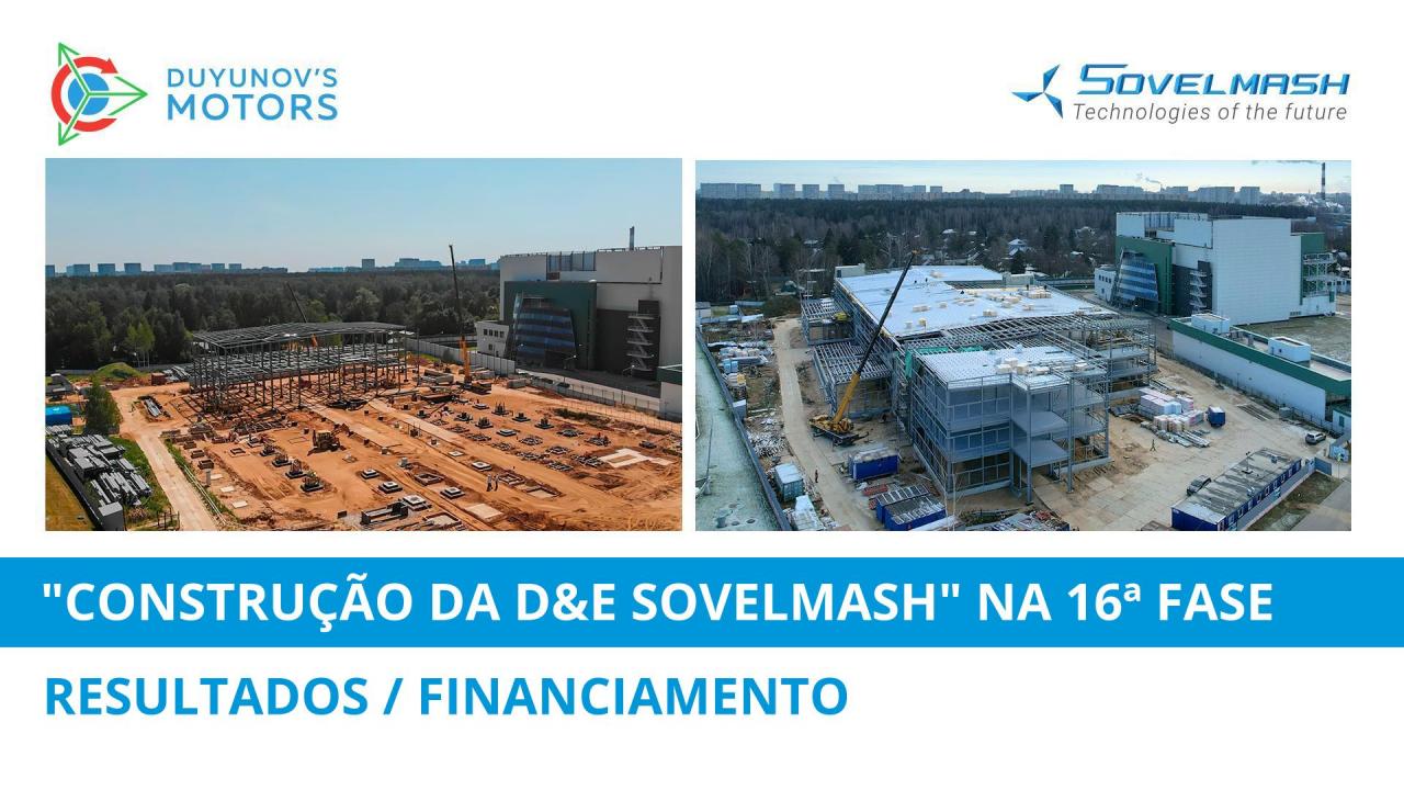 Destaques da construção D&E "Sovelmash" na 16ª fase: construção e resultados do financiamento