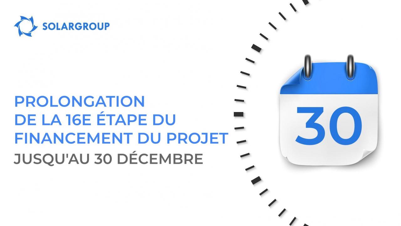 Nous prolongeons la 16e étape du financement du projet jusqu'au 30 décembre