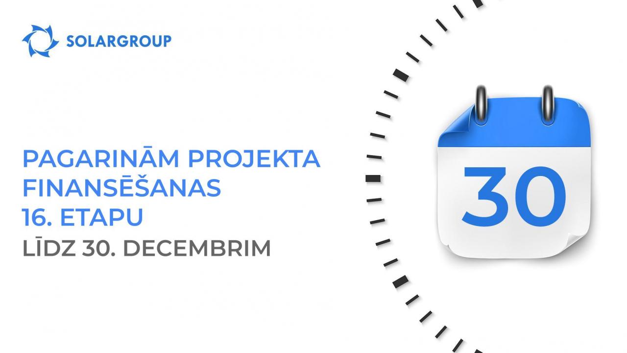 Pagarinām projekta finansēšanas 16. etapu līdz 30. decembrim