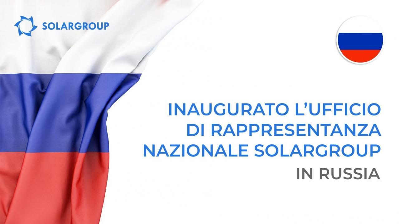 Inaugurato l'ufficio di rappresentanza nazionale SOLARGROUP in Russia