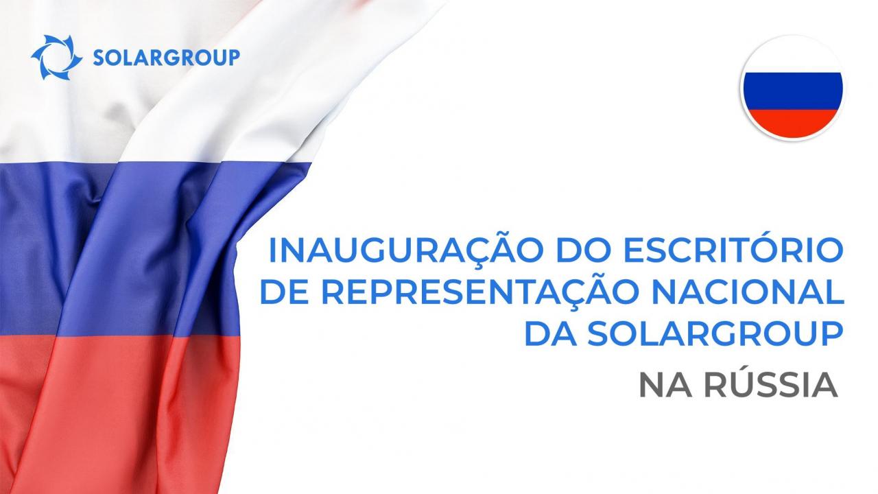 Inauguração do escritório de representação nacional da SOLARGROUP na Rússia