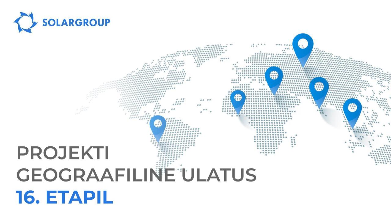 Uute regioonide avamine: projekti geograafiline ulatus 16. etapil