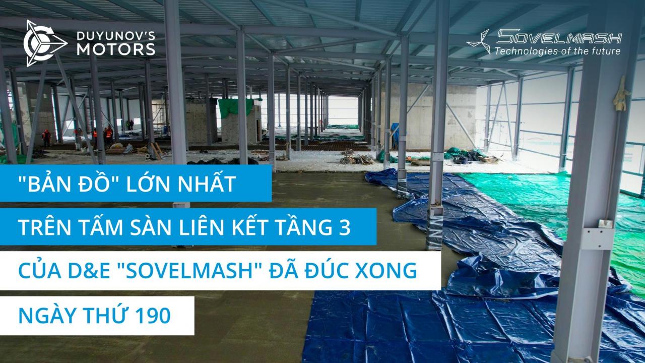 "Bản đồ" lớn nhất của tấm sàn liên kết tầng 3 D&E "Sovelmash" đã được đúc đầy | Ngày thứ 190