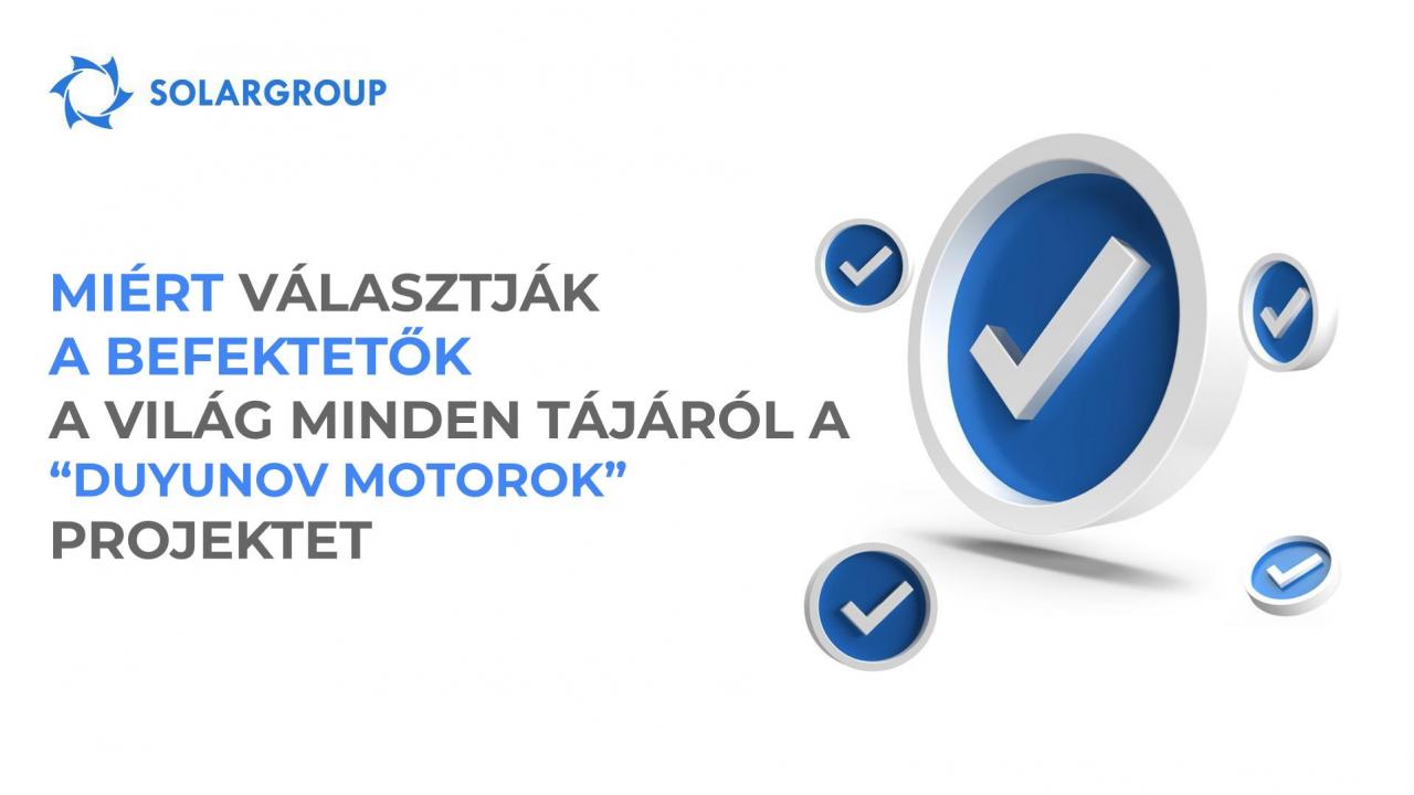 Miért választják a befektetők a világ minden tájáról a „Duyunov Motorok" projektet?