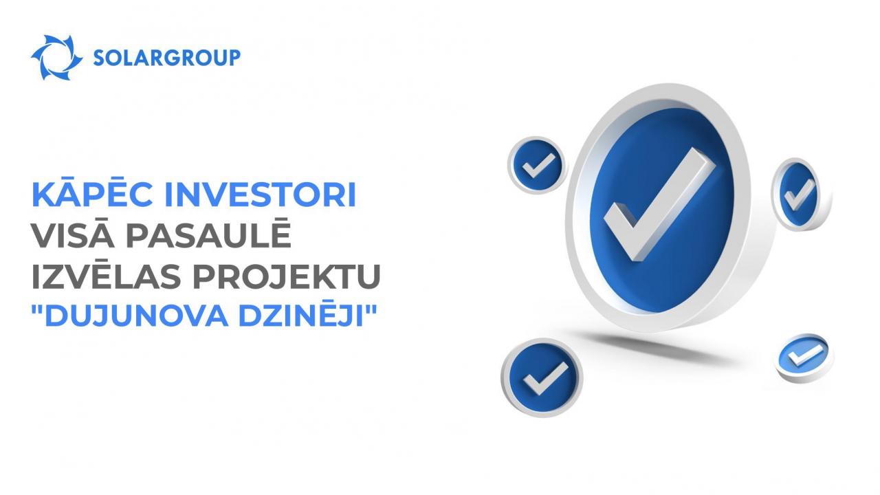 Kāpēc investori visā pasaulē izvēlas projektu "Dujunova dzinēji"