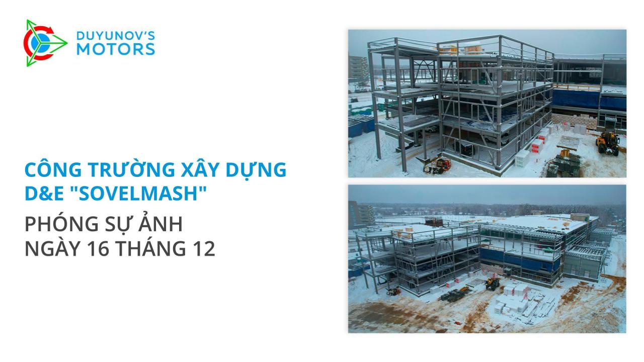 Công trường D&E "Sovelmash" / Ảnh phóng sự ngày 16/12