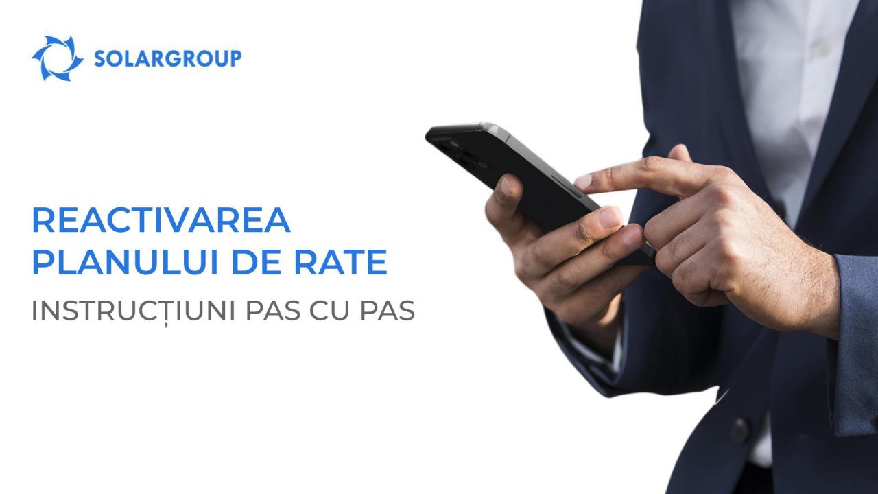 Reactivarea planului de rate: instrucțiuni pas cu pas