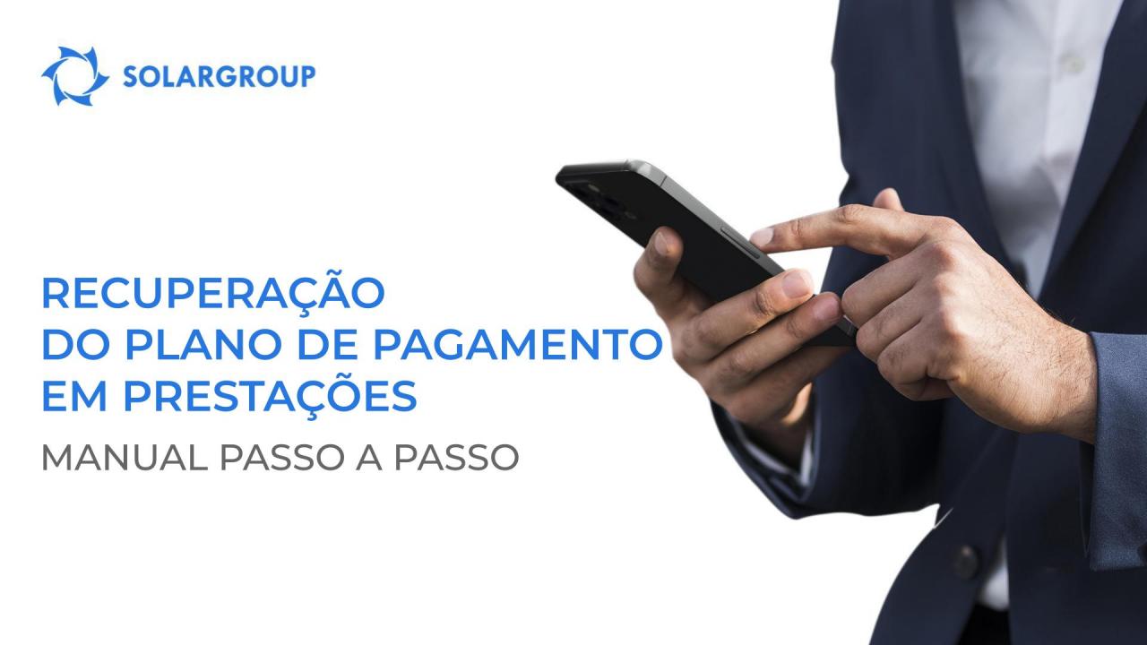 Recuperação do plano de pagamento em prestações: manual passo a passo