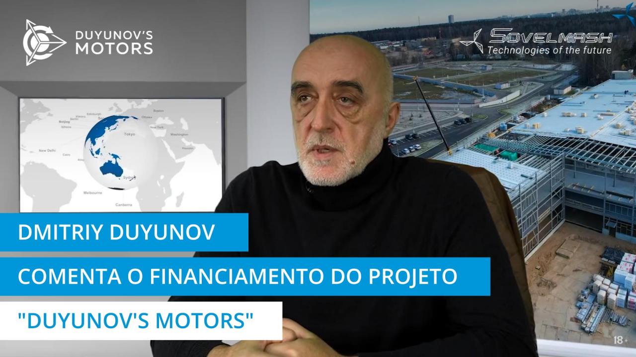 Dmitriy Duyunov comenta o financiamento do projeto