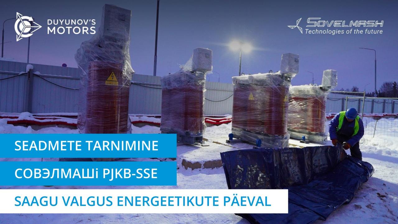 Seadmete tarnimine Совэлмашi PJKB-sse | Saagu valgus Energeetikute päeval