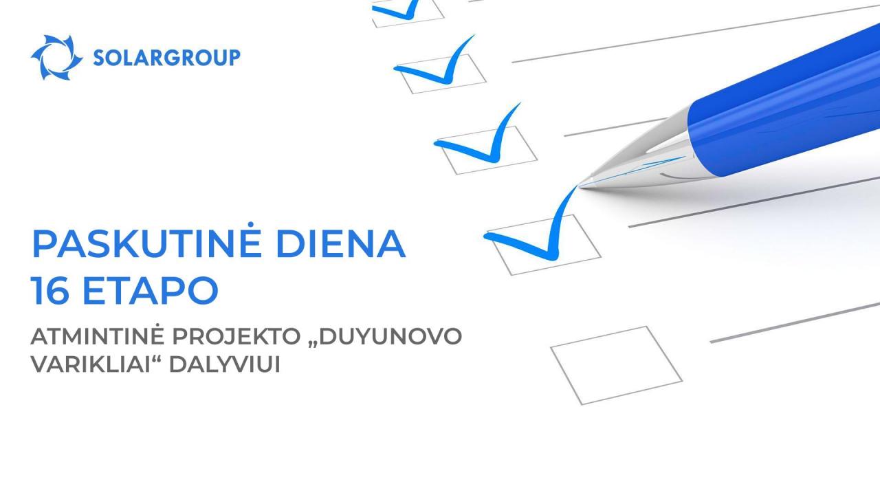 Paskutinė 16–ojo etapo diena: atmintinė projekto „Duyunovo Varikliai“ dalyviui