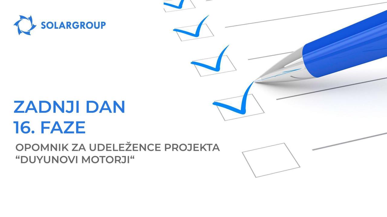 Zadnji dan 16. faze: opomnik za udeleženca projekta "Duyunovi motorji"