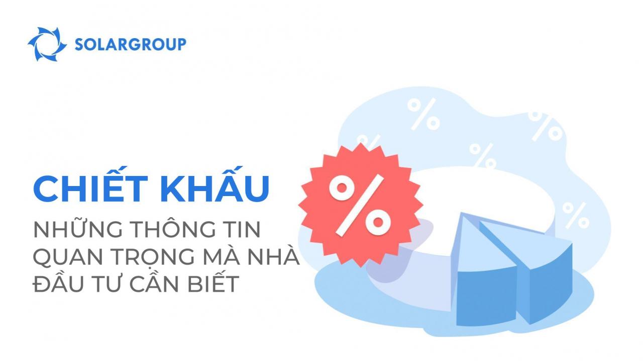 Chiết khấu: những thông tin quan trọng mà nhà đầu tư cần biết