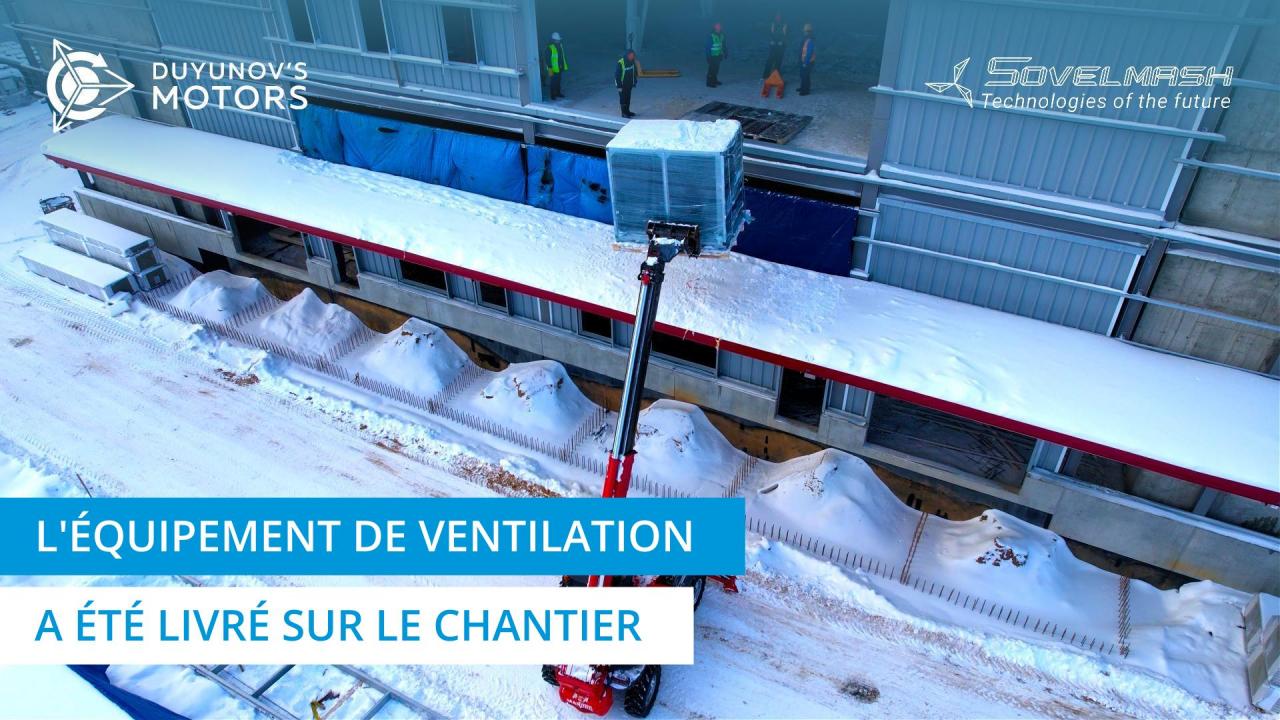 L'équipement de ventilation a été livré sur le chantier | Projet "Sovelmach" | Jour 203