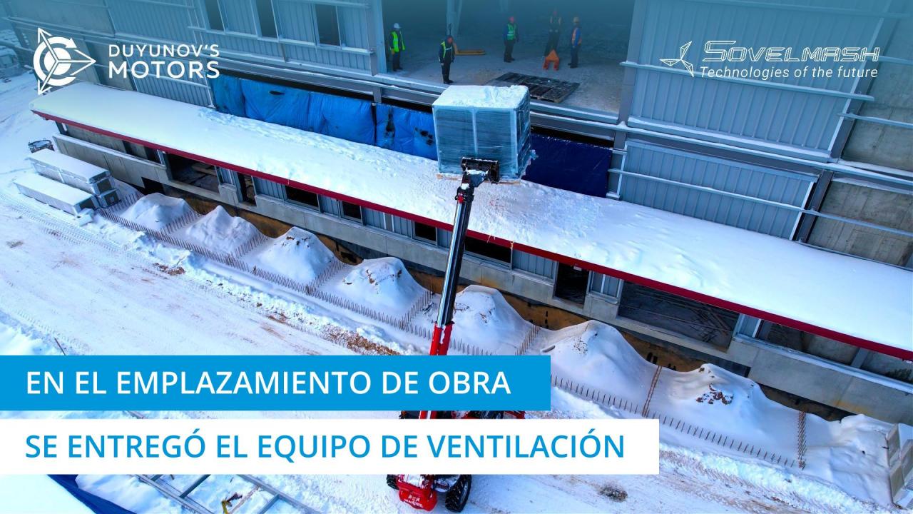 En el emplazamiento de obra se entregó el equipo de ventilación | Proyecto "Sovelmash" / Día 203