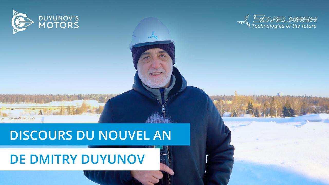 Discours du nouvel an de Dmitry Duyunov | Projet des "Moteurs Duyunov"